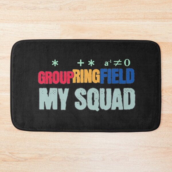 Item preview, Group, Ring, Field — My Squad, Abstract Algebra designed and sold by Crafty Capers Drift.