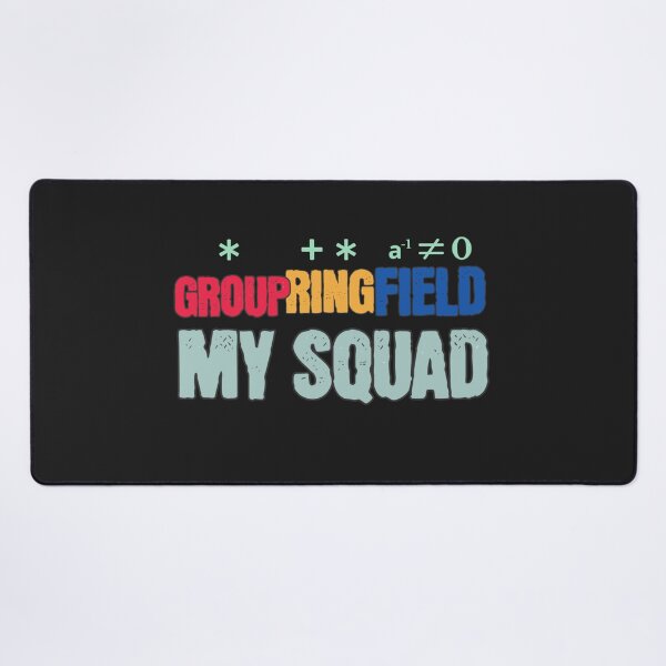 Item preview, Group, Ring, Field — My Squad, Abstract Algebra designed and sold by Crafty Capers Drift.