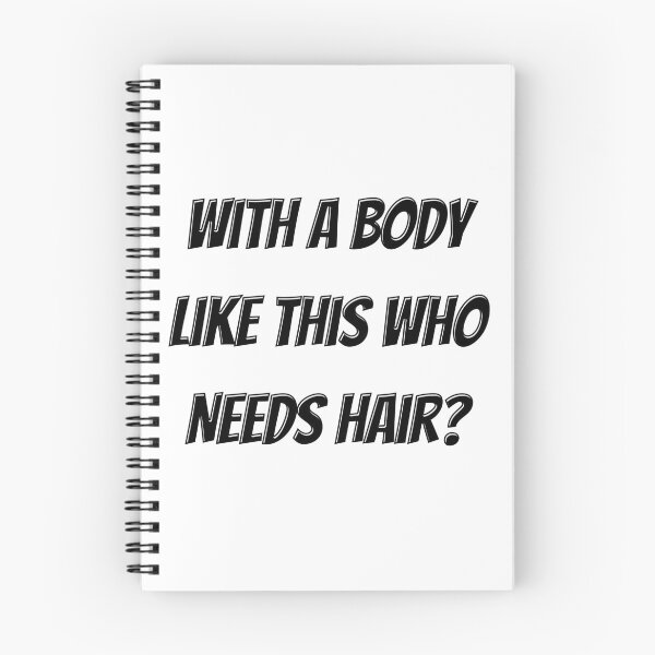 Item preview, With A Body Like This Who Needs Hair designed and sold by ValentinaHramov.