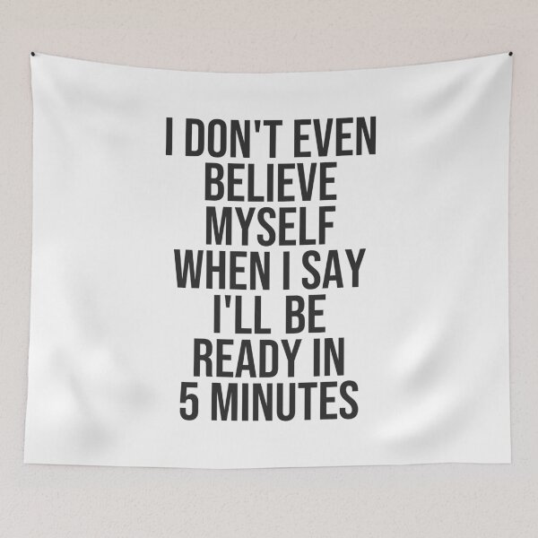 Item preview, Ready in 5 minutes funny quote designed and sold by Paigaam.