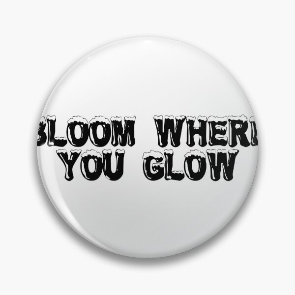 Item preview, Bloom Where You Glow designed and sold by Ninjacatoff.