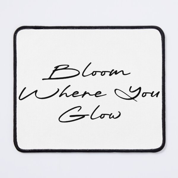 Item preview, Bloom Where You Glow designed and sold by Ninjacatoff.