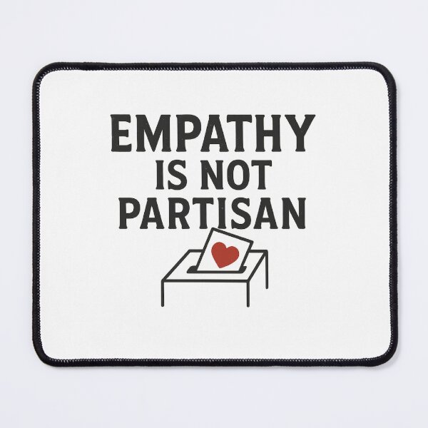 Item preview, Empathy Is Not Partisan – Pro Humanity Political  designed and sold by The Junto Shop.