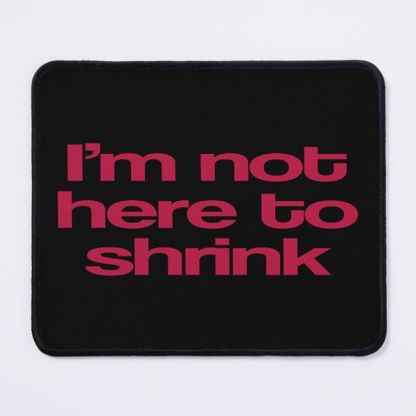 Item preview, I’m not here to shrink designed and sold by alexlandprod.