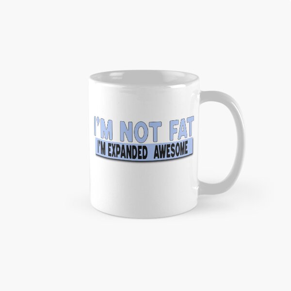 Item preview, I'm not fat - I'm expanded awesome designed and sold by Al&Tet.
