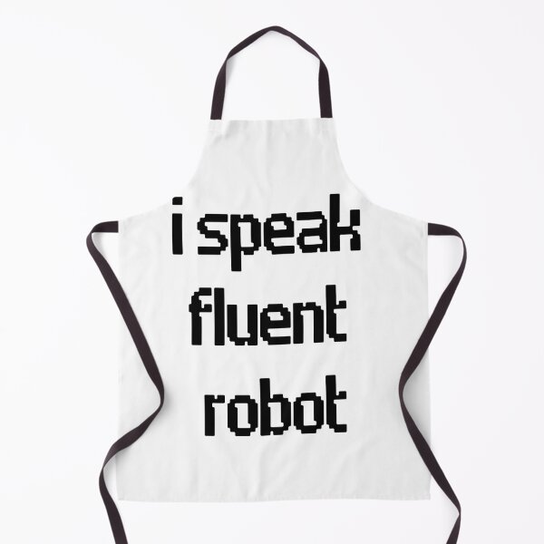 Item preview, I SPEAK FLUENT ROBOT designed and sold by GreyChocolate.