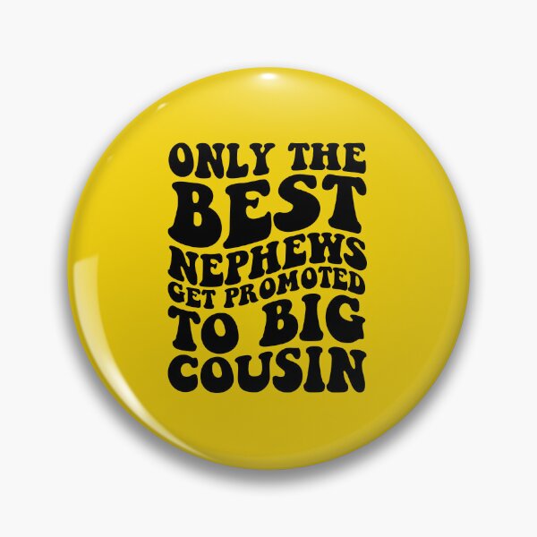 Item preview, Only the Best Nephews Get Promoted to Big Cousin designed and sold by DesignDenDo ⭐⭐⭐⭐⭐.