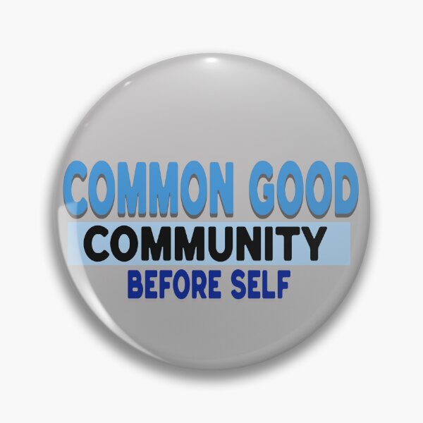 Item preview, Common Good - Community before self designed and sold by Al&Tet.