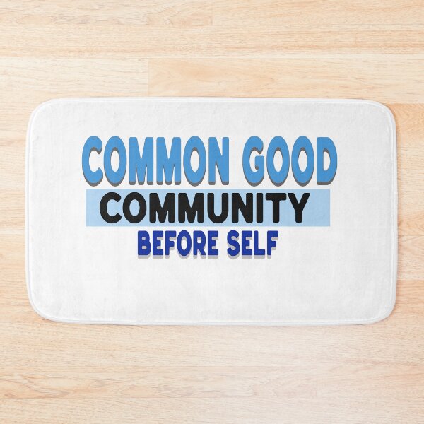 Item preview, Common Good - Community before self designed and sold by Al&Tet.