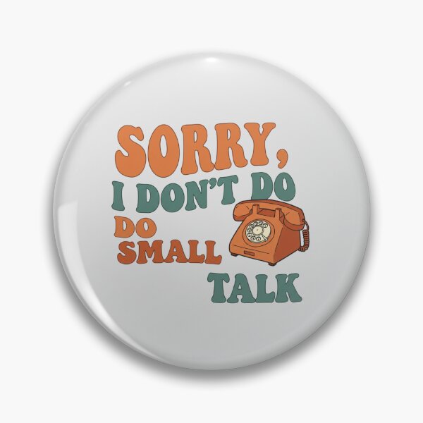 Item preview, Sorry i dont do small talk designed and sold by Itsheartshop.