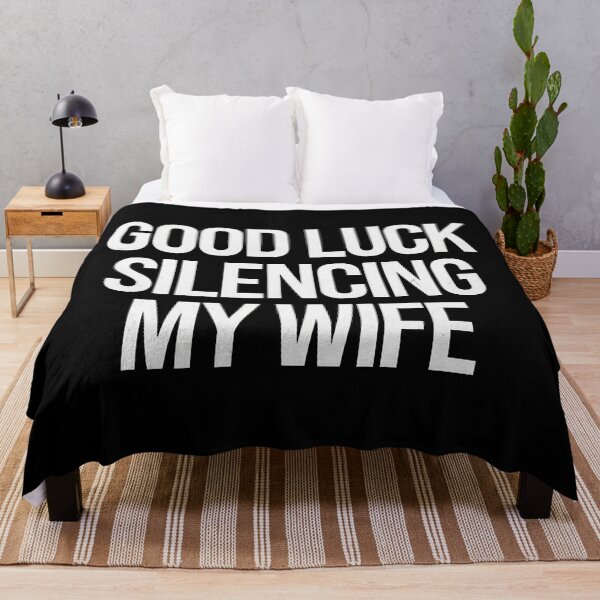 Item preview, Good Luck Silencing My Wife designed and sold by ZAIKY DREAMS.