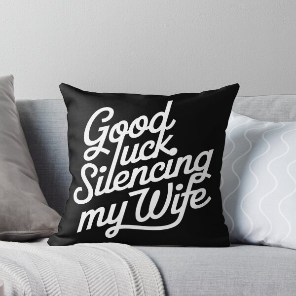 Item preview, Good Luck Silencing My Wife designed and sold by ZAIKY DREAMS.