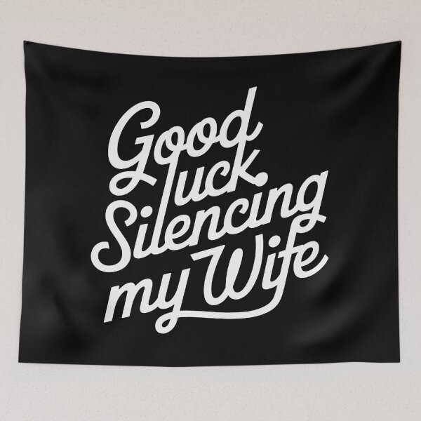 Item preview, Good Luck Silencing My Wife designed and sold by ZAIKY DREAMS.