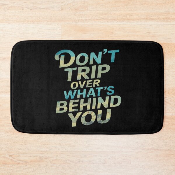 Item preview, Don't Trip Over What's Behind You Retro Positive Quote designed and sold by Colorfulman.