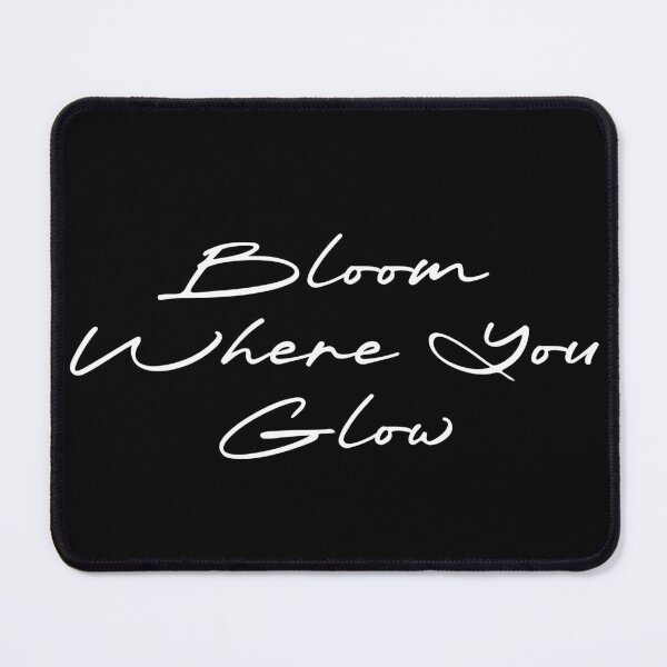Item preview, Bloom Where You Glow designed and sold by Ninjacatoff.