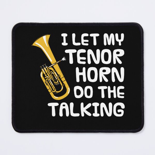 Item preview, I Let My Tenor Horn Do The Talking, Brass Musician Introvert Funny designed and sold by doodlerob.