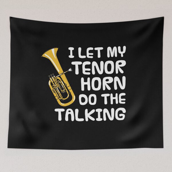 Item preview, I Let My Tenor Horn Do The Talking, Brass Musician Introvert Funny designed and sold by doodlerob.