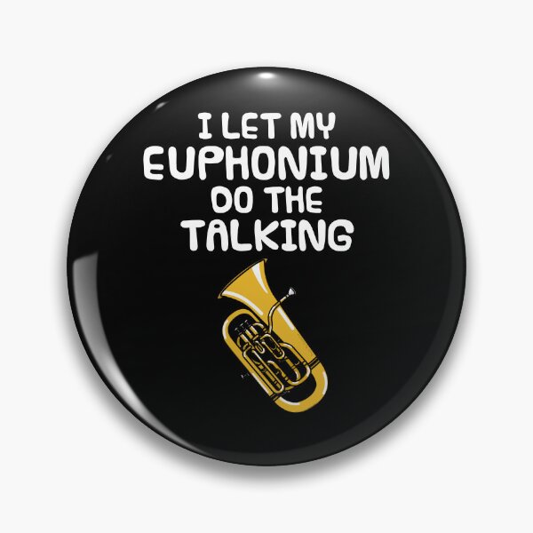 Item preview, I Let My Euphonium Do The Talking, Brass Musician Introvert designed and sold by doodlerob.