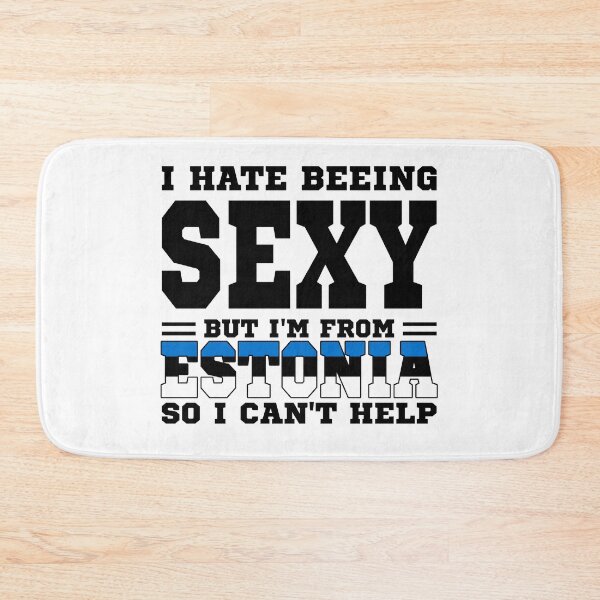 Item preview, I hate beeing Sexy but I'm form Estonia so I can't help designed and sold by BYNDART.