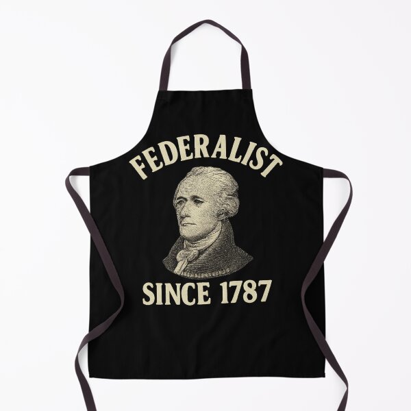 Item preview, Federalist Since 1787 – Alexander Hamilton History Buff  designed and sold by The Junto Shop.