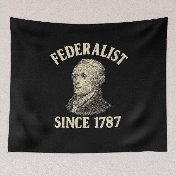 Item preview, Federalist Since 1787 – Alexander Hamilton History Buff  designed and sold by The Junto Shop.