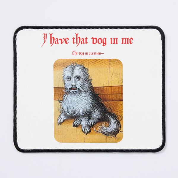Item preview, I got that dog in me! designed and sold by AtreidesHEMA.