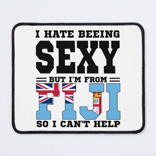 Item preview, I hate beeing Sexy but I'm form Fiji so I can't help designed and sold by BYNDART.