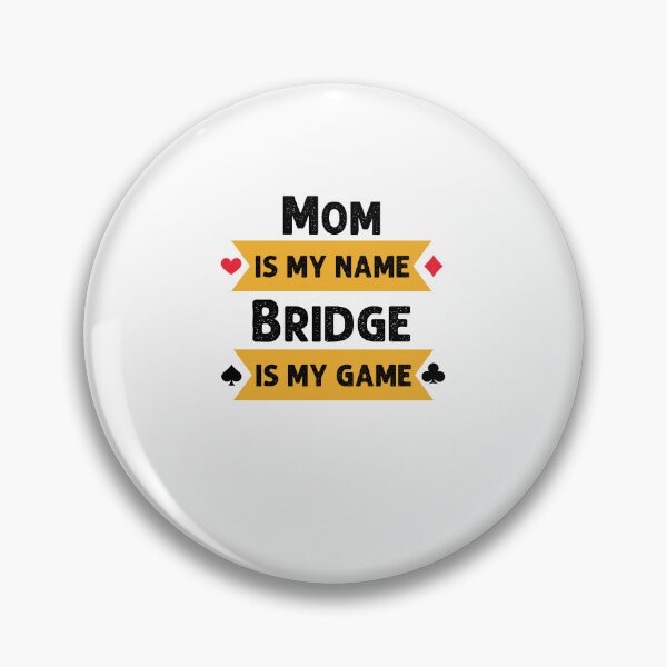 Item preview, Funny Mom is my name Bridge is my game Bridge player joke designed and sold by snowry.