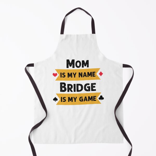Item preview, Funny Mom is my name Bridge is my game Bridge player joke designed and sold by snowry.