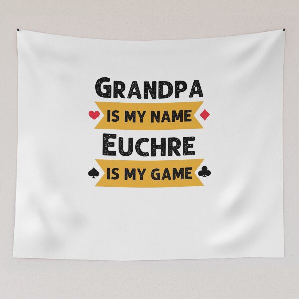 Item preview, Funny Grandpa is my name Euchre is my game Euchre player designed and sold by snowry.
