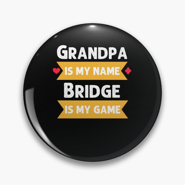 Item preview, Funny Grandpa is my name Bridge is my game Bridge humor designed and sold by snowry.