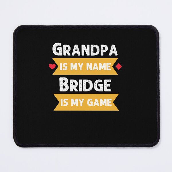 Item preview, Funny Grandpa is my name Bridge is my game Bridge humor designed and sold by snowry.