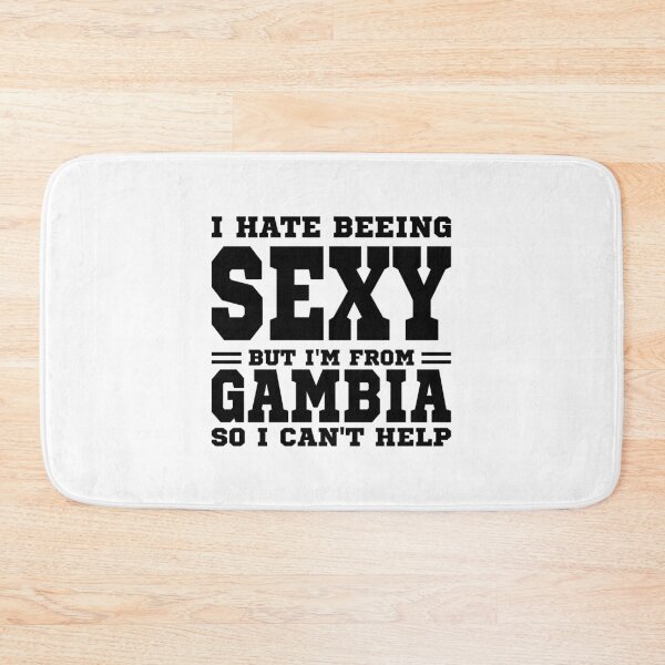 Item preview, I hate beeing Sexy but I'm form Gambia so I can't help designed and sold by BYNDART.