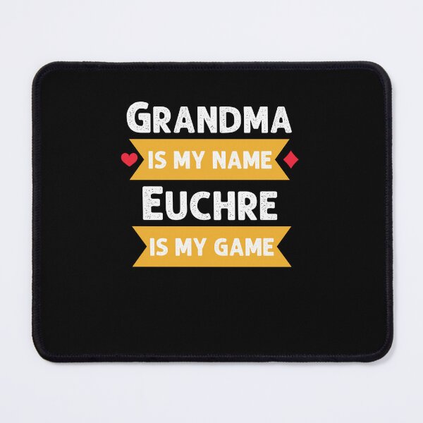 Item preview, Funny Grandma is my name Euchre is my game Euchre humor designed and sold by snowry.