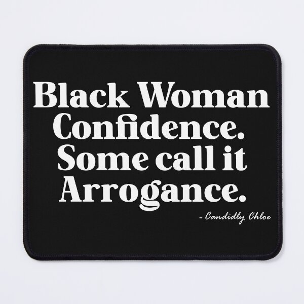 Item preview, Black Woman Arrogance -White Text designed and sold by @Candidly_Chloe.