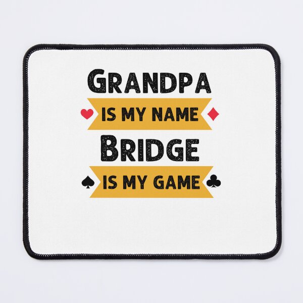 Item preview, Funny Grandpa is my name Bridge is my game Bridge player designed and sold by snowry.