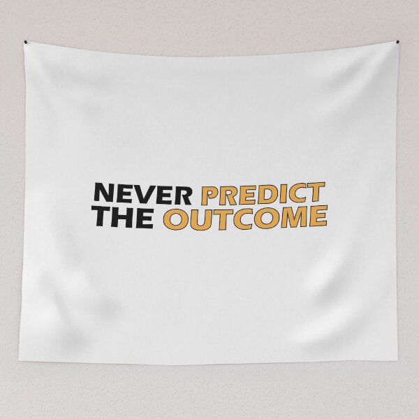 Item preview, Never predict the outcome designed and sold by Positive Mindzet!.