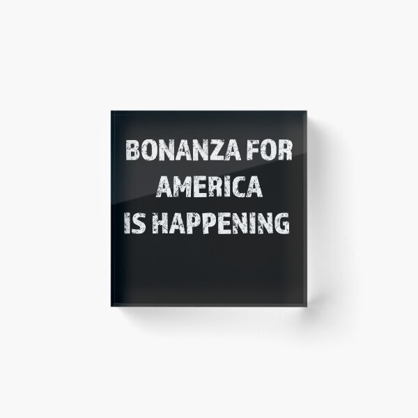 Item preview, Bonanza For America Is Happening  designed and sold by 519xdesign.
