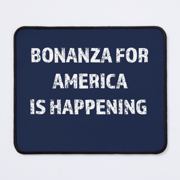 Item preview, Bonanza For America Is Happening  designed and sold by 519xdesign.