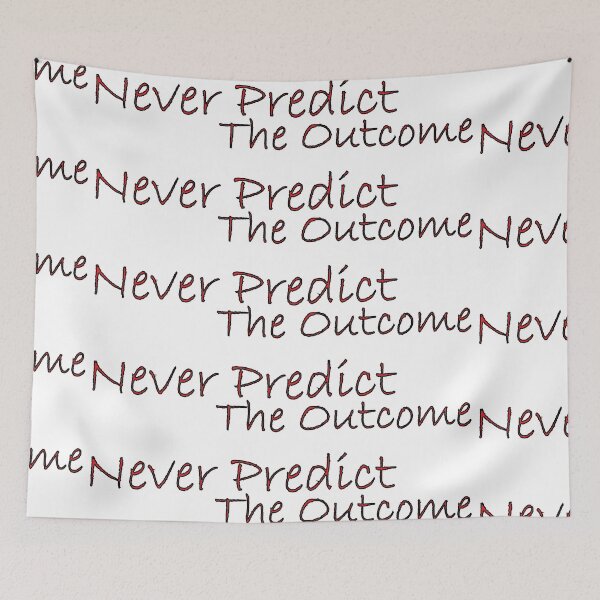 Item preview, Never predict the outcome designed and sold by Positive Mindzet!.