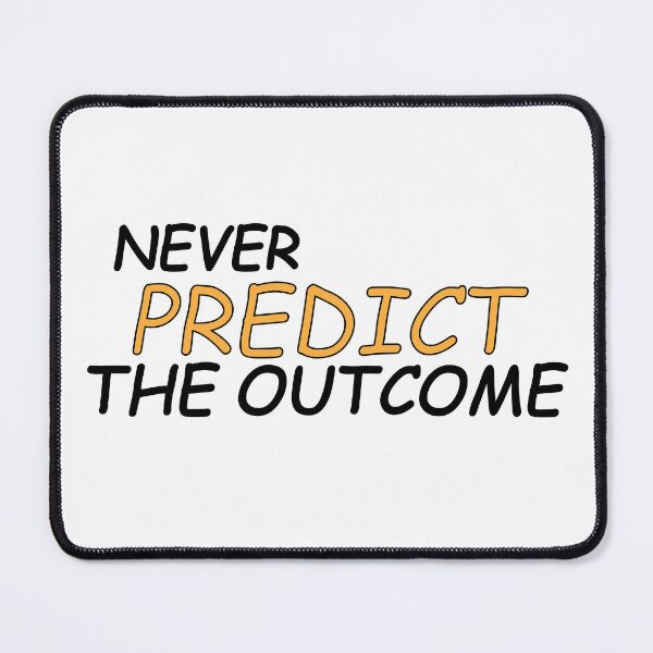 Item preview, Never predict the outcome designed and sold by Positive Mindzet!.
