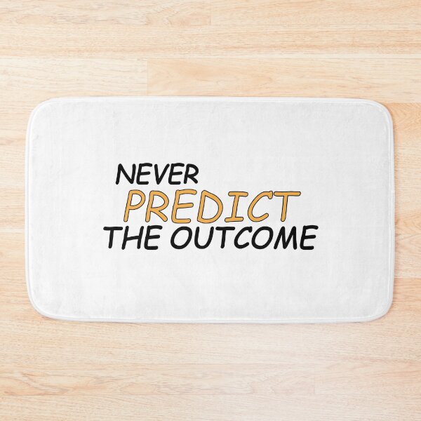 Item preview, Never predict the outcome designed and sold by Positive Mindzet!.