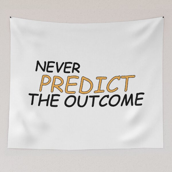 Item preview, Never predict the outcome designed and sold by Positive Mindzet!.