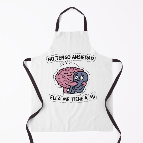 Item preview, I don't have anxiety, she has me, brain. designed and sold by Llaraa.