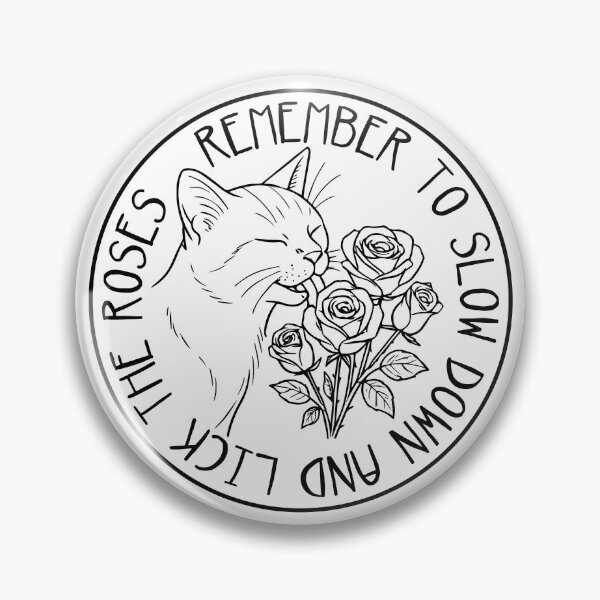 Item preview, CAT KITTY REMEMBER SLOW DOWN LICK ROSES RELAX designed and sold by Madjack Tees Kiwi SuperStore.