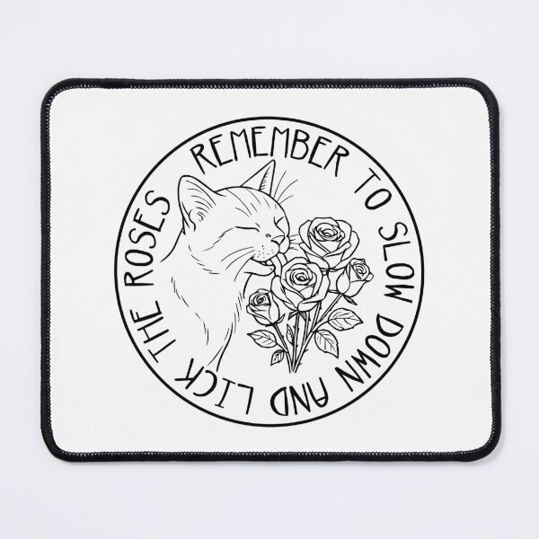 Item preview, CAT KITTY REMEMBER SLOW DOWN LICK ROSES RELAX designed and sold by Madjack Tees Kiwi SuperStore.