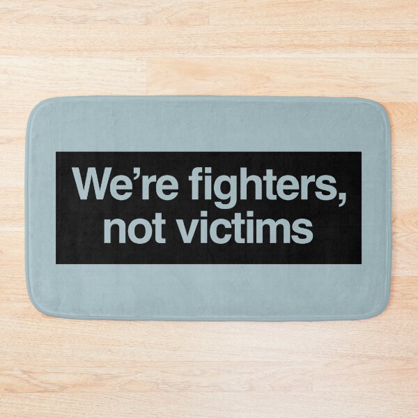 Item preview, We're fighters, not victims DCFC b/c designed and sold by peterdy.
