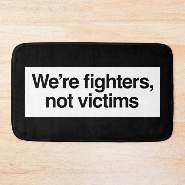 Item preview, We're fighters, not victims DCFC w/c designed and sold by peterdy.