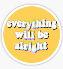 everything will be alright Sticker