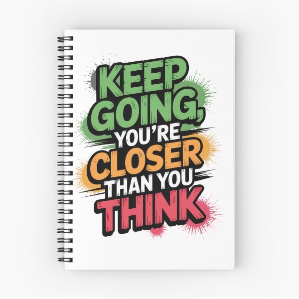 Item preview, Keep Going Closer Than You Think Quote Design designed and sold by EpicMediaShop.